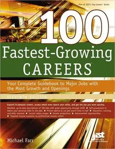 100 Fastest-Growing Careers Eleventh Edition: Your Complete Guidebook to Major Jobs with the Most Growth and Openings