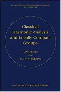 Classical Harmonic Analysis and Locally Compact Groups (Repost)