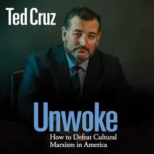 Unwoke: How to Defeat Cultural Marxism in America [Audiobook]