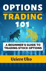 Options Trading 101: A Beginner's Guide to Trading Stock Options