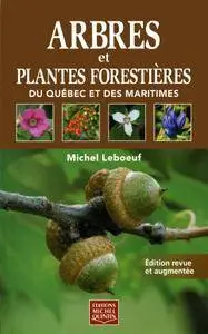 Michel Leboeuf, "Arbres et plantes forestières du Québec et des Maritimes"