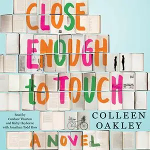 «Close Enough to Touch» by Colleen Oakley