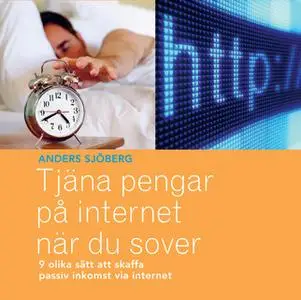 «Tjäna pengar på Internet när du sover» by Anders Sjöberg