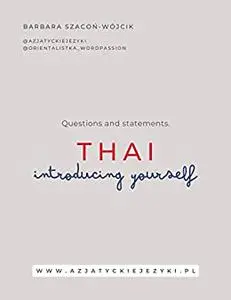 Introducing in Thai Language: Questions and statements in Thai. Thai Useful Phrases. Basic Thai Grammar.