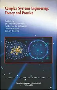 Complex Systems Engineering: Theory and Practice