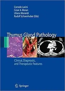 Thymus Gland Pathology: Clinical, Diagnostic and Therapeutic Features