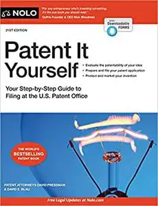 Patent It Yourself: Your Step-by-Step Guide to Filing at the U.S. Patent Office, 21st Edition