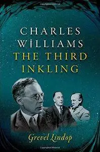 Charles Williams: The Third Inkling (Repost)