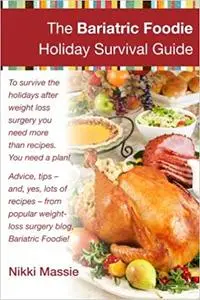The Bariatric Foodie Holiday Survival Guide