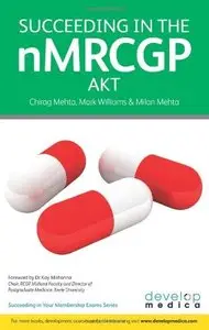 Succeeding in the nMRCGP AKT (Applied Knowledge Test) - 500 SBAs, EMQs and Picture MCQs, with a full mock test