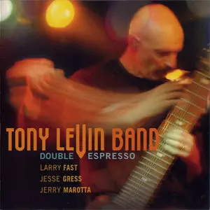 Tony Levin Band - Double Espresso (2002)