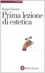 Sergio Givone - Prima lezione di estetica
