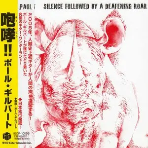 Paul Gilbert - Silence Followed By A Deafening Roar (2008) [Japan, IECP-10136]