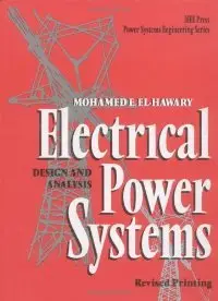 Electrical Power Systems: Design and Analysis (IEEE Press Series on Power Engineering)