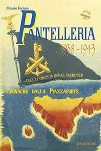 Pantelleria 1938-1943. Cronache dalla piazzaforte (estratto)