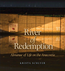 River of Redemption : Almanac of Life on the Anacostia