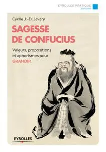 Cyrille J.D. Javary, "Grandir avec Confucius : Valeurs, propositions et citations pour mieux vivre"