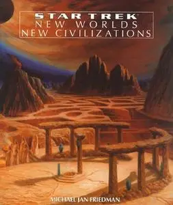 «New Worlds, New Civilizations» by Michael Jan Friedman