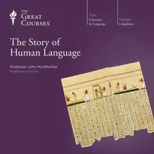The Story of Human Language [TTC Audio]