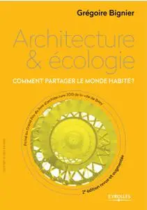 Grégoire Bignier, "Architecture et écologie: Comment partager le monde habité ?"