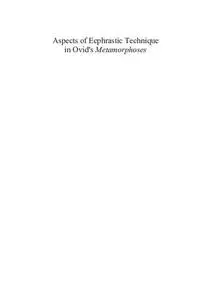 Aspects of Ecphrastic Technique in Ovid's Metamorphoses