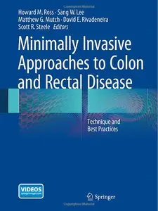 Minimally Invasive Approaches to Colon and Rectal Disease: Technique and Best Practices
