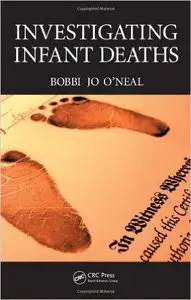 Investigating Infant Deaths by Bobbi Jo O'Neal