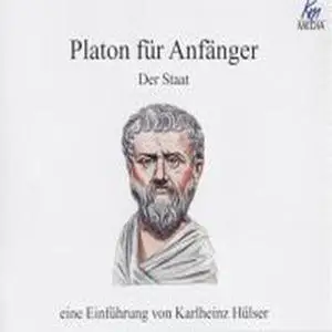 «Platon für Anfänger - Der Staat» by Karlheinz Hülser