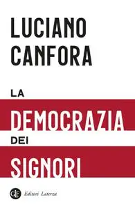 Luciano Canfora - La democrazia dei signori