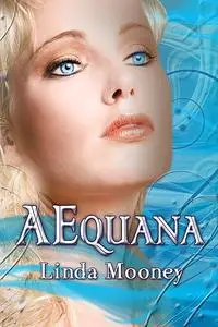 «AEquana» by Linda Mooney