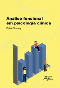 «Análise funcional em psicologia clínica» by Peter Sturmey