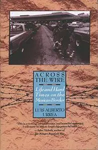 Across the Wire: Life and Hard Times on the Mexican Border(Repost)