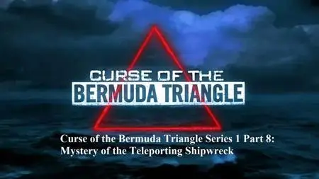 Sci Ch - Curse of the Bermuda Triangle: Mystery of the Teleporting Shipwreck (2020)