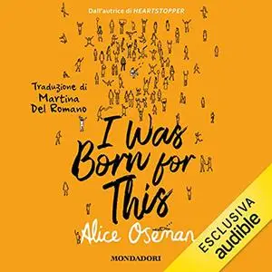 «I was born for this» by Alice Oseman