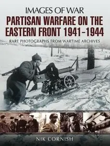 Partisan Warfare on the Eastern Front 1941-1944 (Repost)
