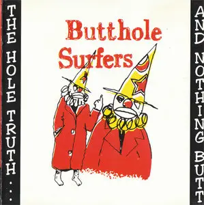 Butthole Surfers - The Hole Truth...And Nothing Butt! (1995) {Reuploaded}