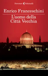Enrico Franceschini - L'uomo della Città Vecchia