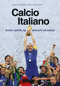 «Calcio Italiano» by Jesper Ralbjerg,Mikael Sørensen