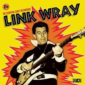 Link Wray - The Essential Early Recordings (Remastered) (2014)