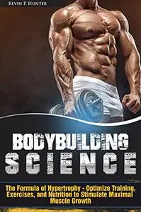 Bodybuilding Science: The Formula of Hypertrophy - Optimize Training