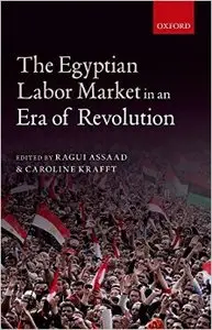 The Egyptian Labor Market in an Era of Revolution