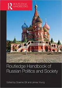 Routledge Handbook of Russian Politics and Society (Repost)