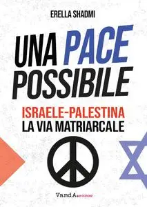 Erella Shadmi - Una pace possibile