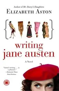 «Writing Jane Austen» by Elizabeth Aston