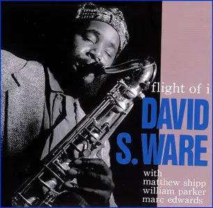 David S.Ware - Flight of I (1992)