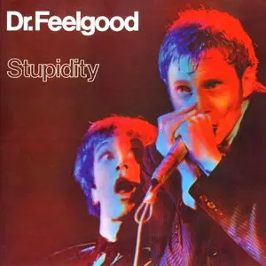 Dr. Feelgood - Stupidity (1976) [Reissue 1998] RE-UP