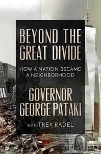 Beyond the Great Divide: How A Nation Became A Neighborhood