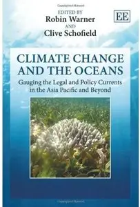 Climate Change and the Oceans: Gauging the Legal and Policy Currents in the Asia Pacific and Beyond [Repost]