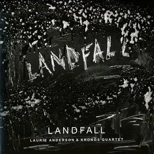 Laurie Anderson & Kronos Quartet - Landfall (2018) [Repost]