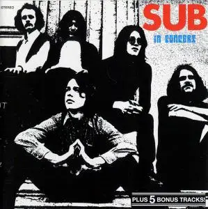 Sub - In Concert (1971) [Reissue 1994]